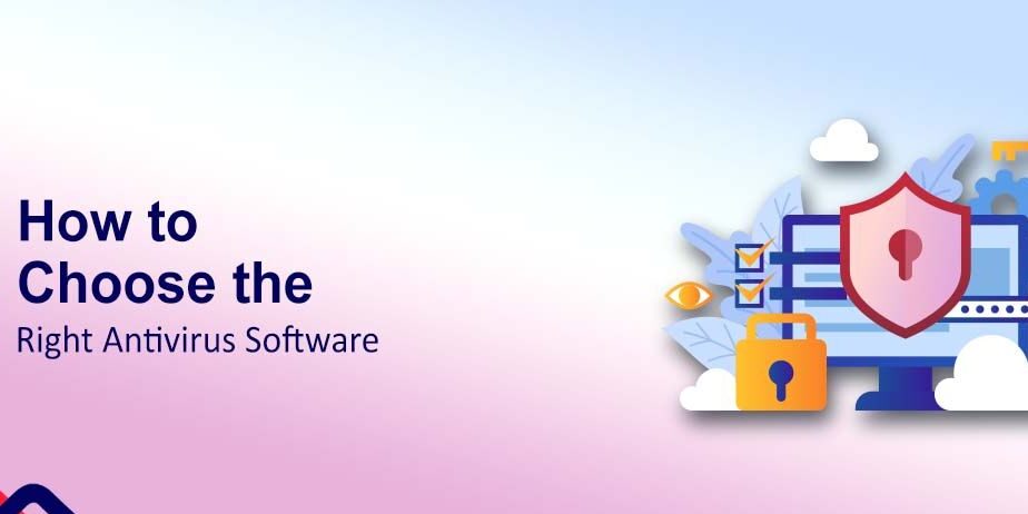 How to Choose the Right Antivirus Software